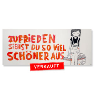EINZELSTÜCK - girl „renovate“ ZUFRIEDEN SIEHST DU SO VIEL SCHÖNER AUS, 125 x 50 cm